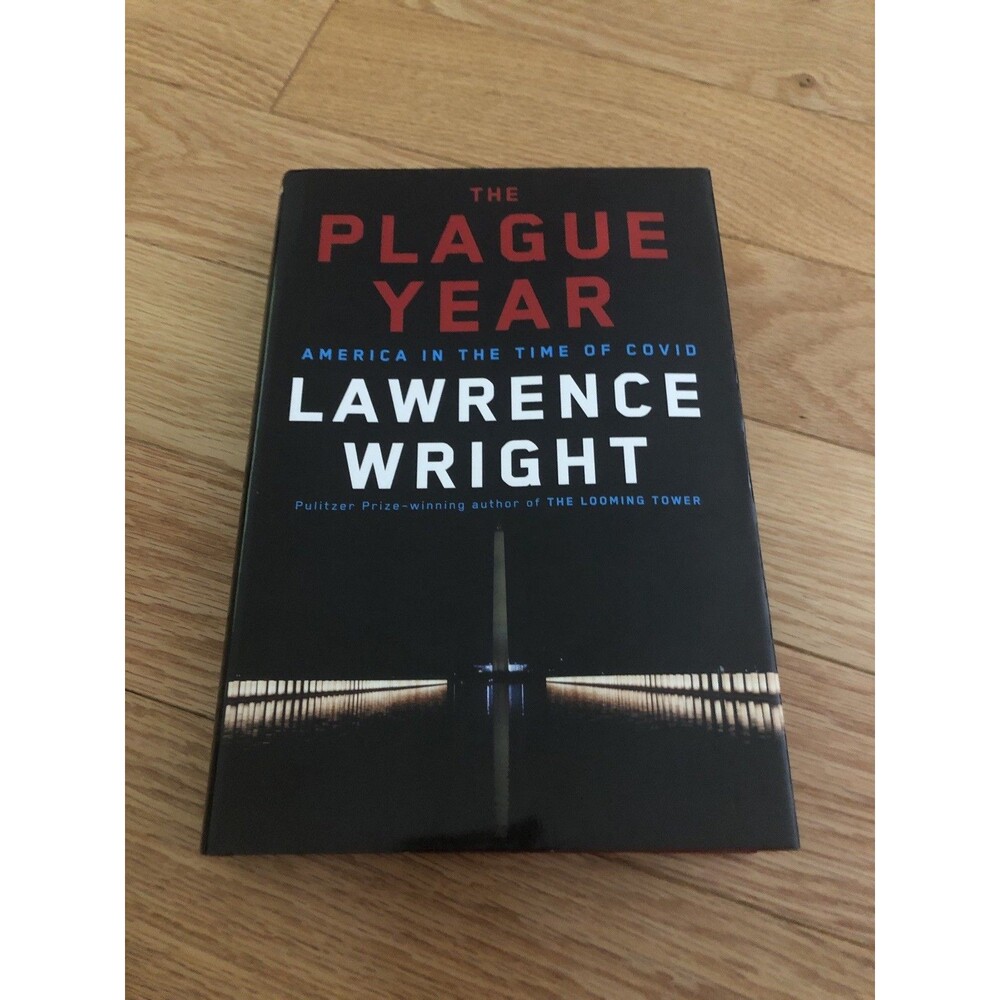 The Plague Year: America in the Time of Covid - Hardcover - Like New- Lawrence W